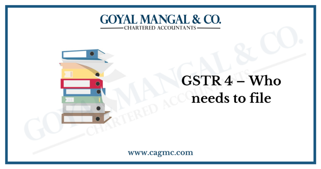 gstr-4-who-needs-to-file-goyal-mangal-company
