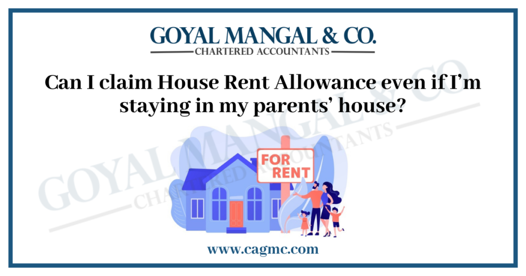 Can I Pay Rent to My Parents to Save Tax? Goyal Mangal & Company