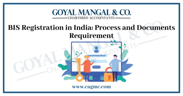 BIS Registration in India: Process and Documents Requirement - CAGMC