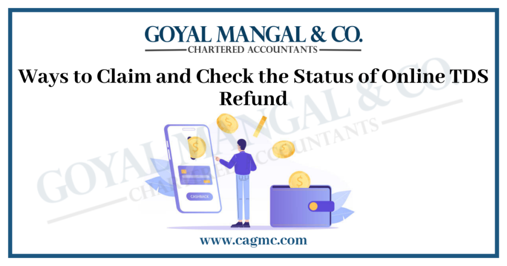 Ways to Claim and Check the Status of Online TDS Refund CAGMC