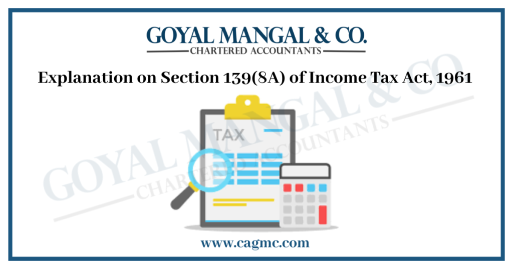 section-139-8a-of-income-tax-act-goyal-mangal-company