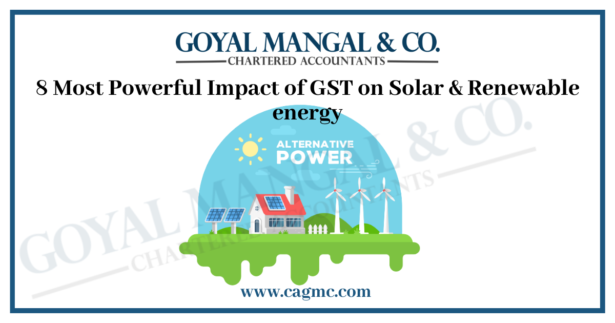 Impact of GST on Solar & Renewable energy