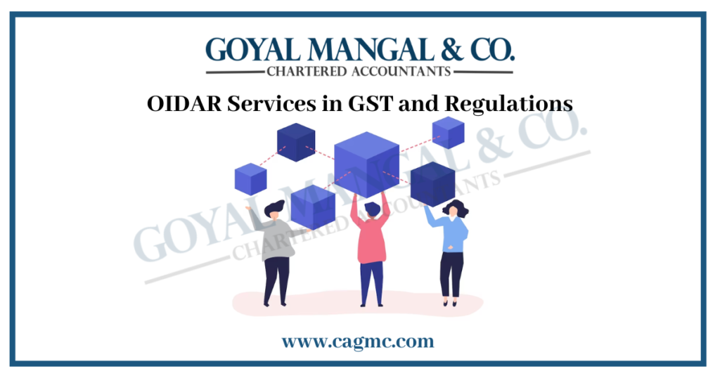 OIDAR Services in GST and Regulations Goyal Mangal & Company