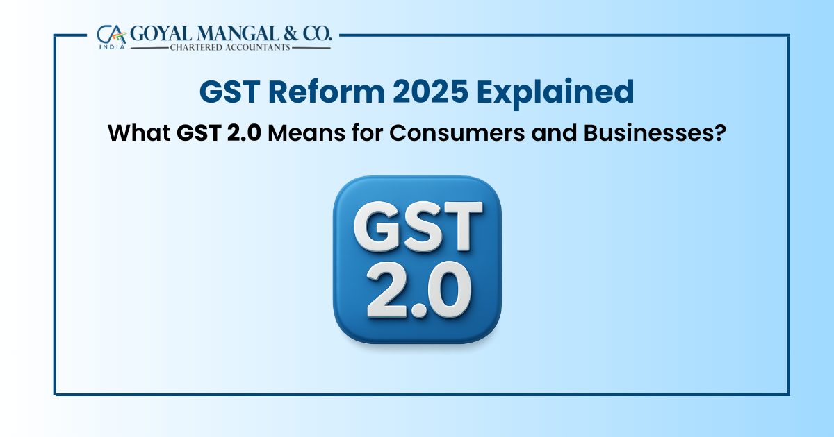 GST Reform 2025 Explained What GST 2.0 Means for Consumers and Businesses