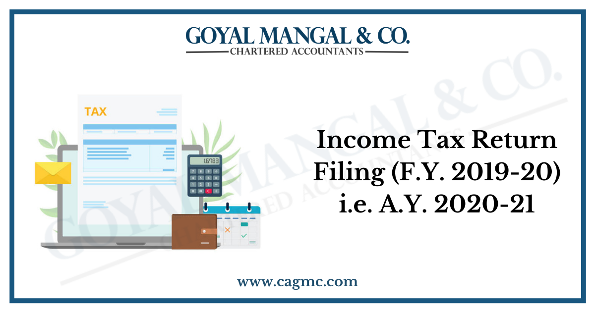 Income Tax Return Filing (F.Y. 2019-20) i.e. A.Y. 2020-21