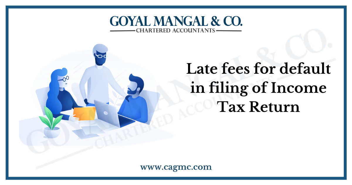 Late fees for default in filing of Income Tax Return