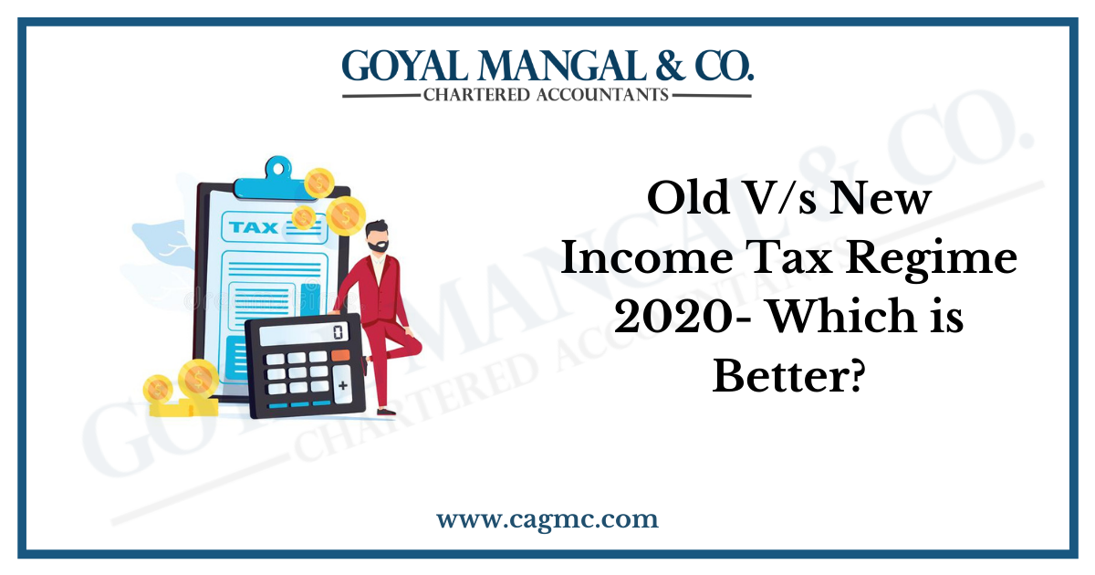 Old V/s New Income Tax Regime 2020- Which is Better?