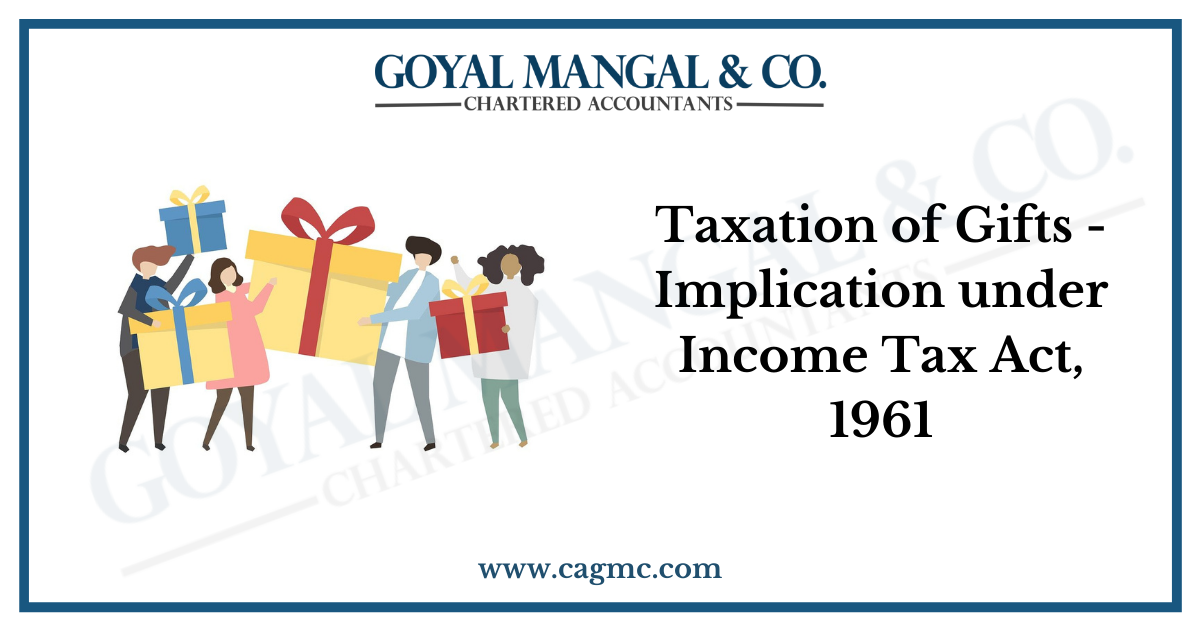 Taxation of Gifts - Implication under Income Tax Act, 1961