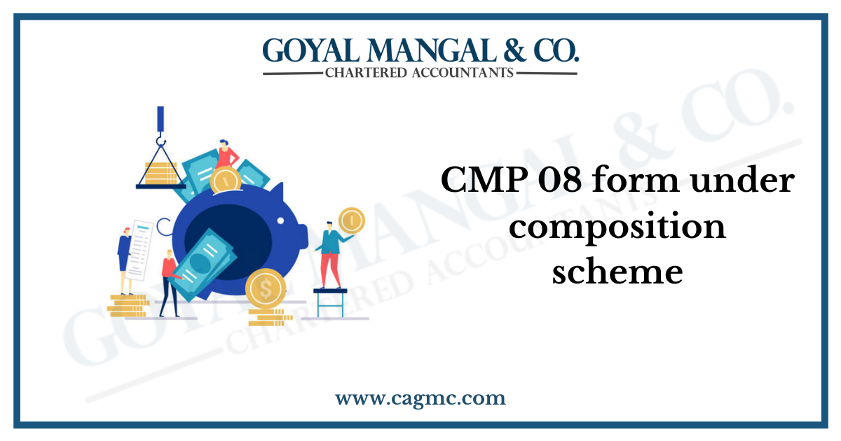 CMP 08 form under composition scheme