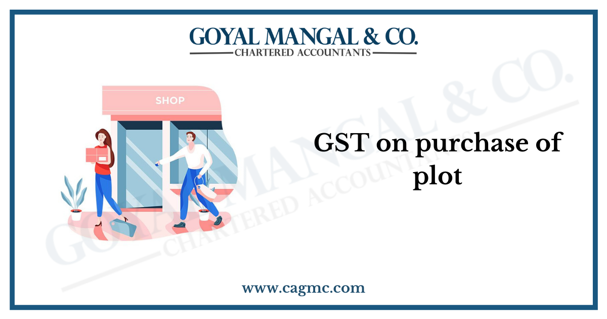 GST on purchase of plot