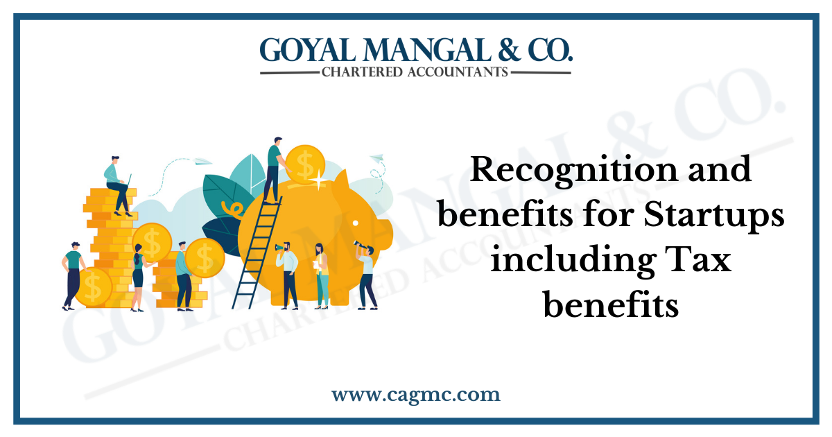 Recognition and benefits for Startups including Tax benefits