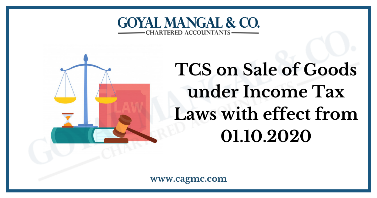 TCS on Sale of Goods under Income Tax Laws with effect from 01.10.2020
