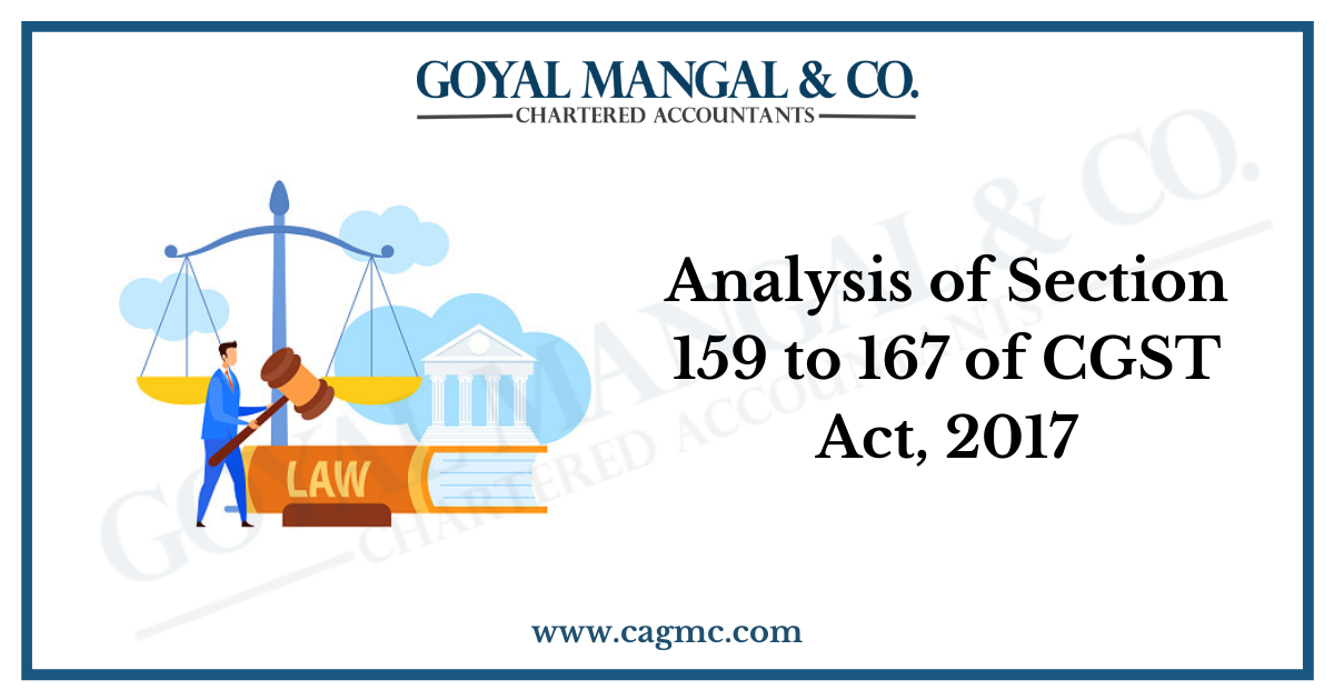 Analysis of Section 159 to 167 of CGST Act, 2017
