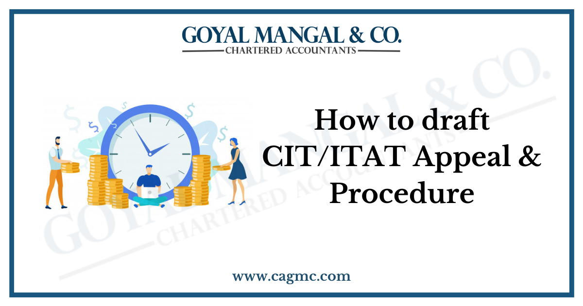 How to draft CIT/ITAT Appeal & Procedure