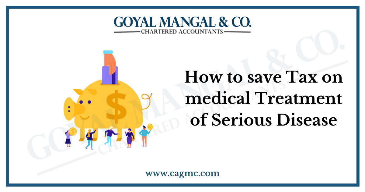 How to save Tax on medical Treatment of Serious Disease
