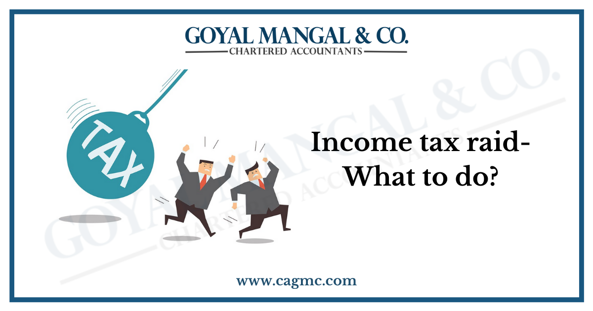 Income tax raid- What to do?