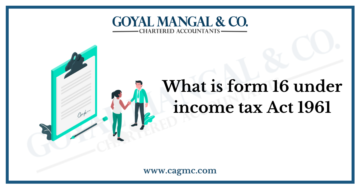 What is form 16 under income tax Act 1961
