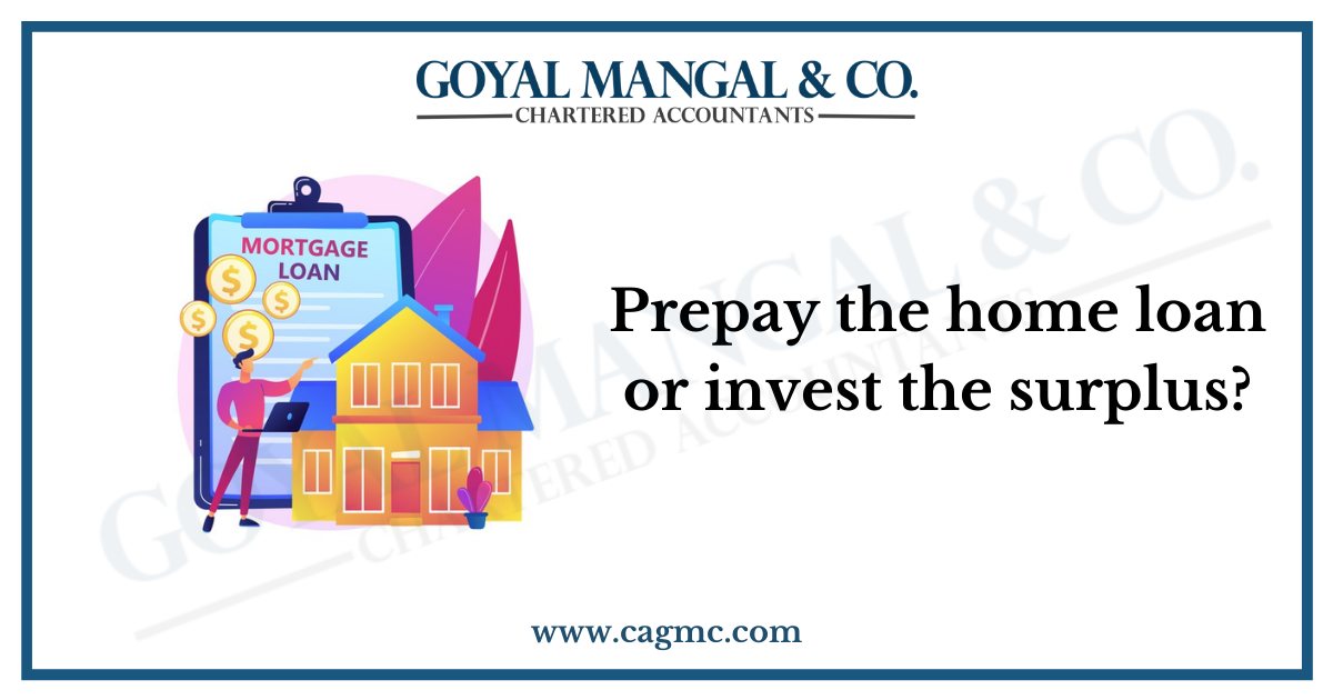 Prepay the home loan or invest the surplus?