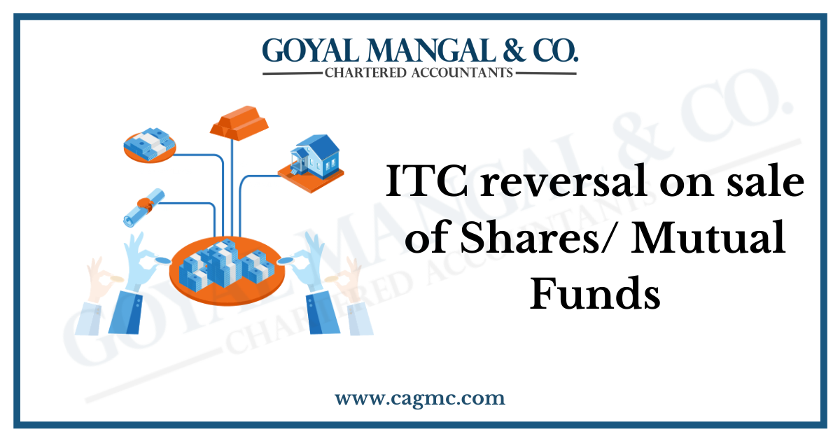 ITC reversal on sale of Shares/ Mutual Funds