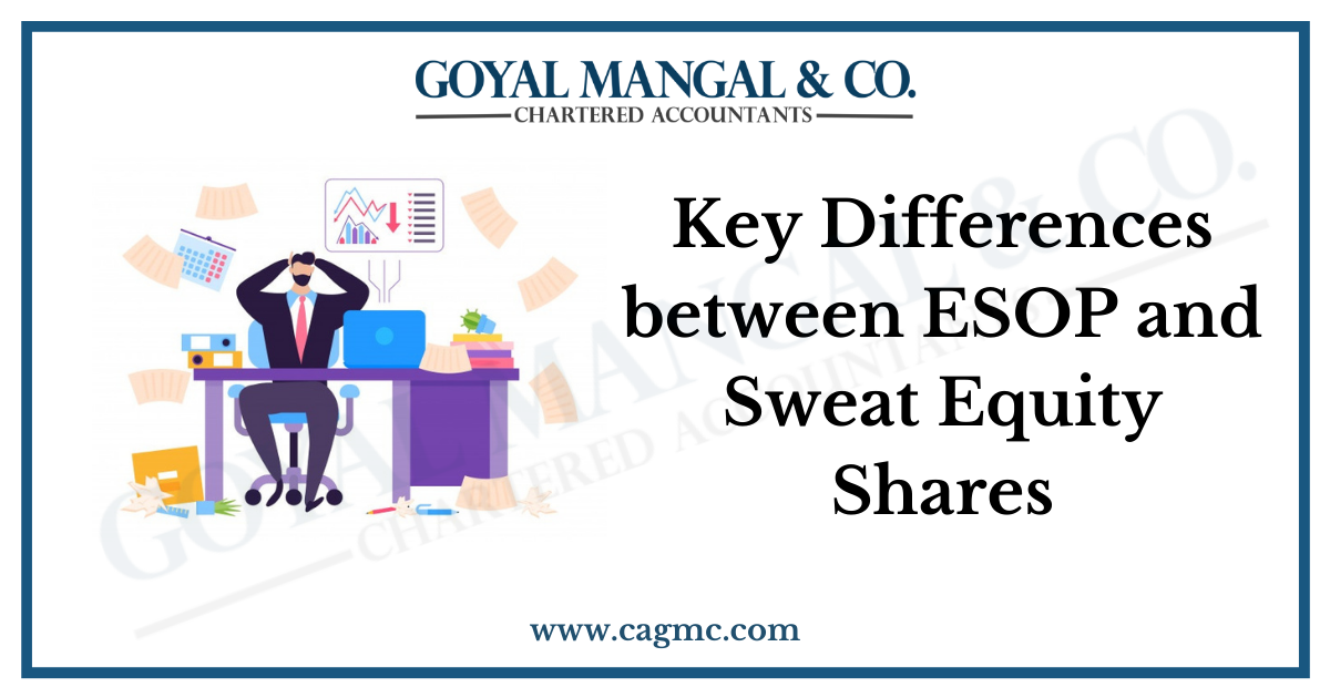 Key Differences between ESOP and Sweat Equity Shares