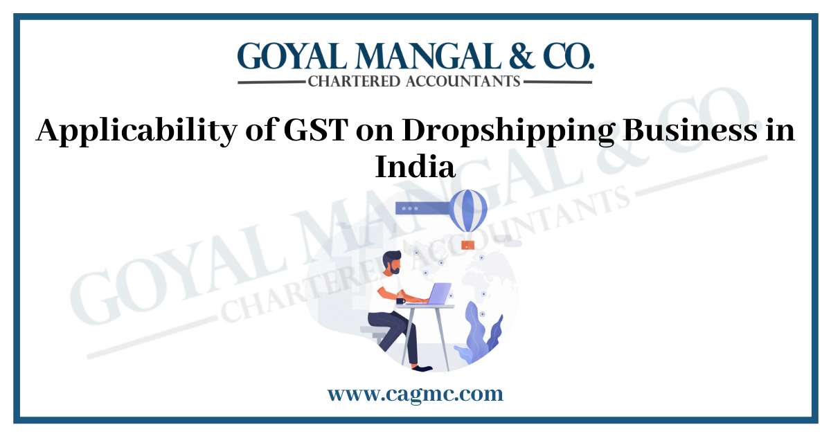 Applicability of GST on Dropshipping Business in India