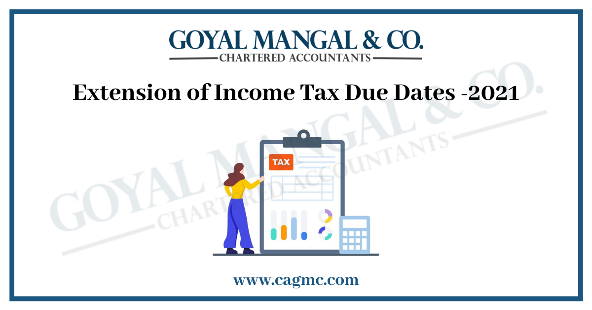 Extension of Income Tax Due Dates -2021