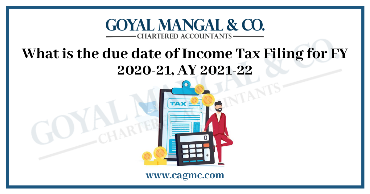 What is the due date of Income Tax Filing for FY 2020-21, AY 2021-22