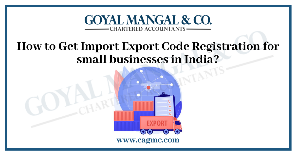 How to Get Import Export Code Registration for small businesses in India ?