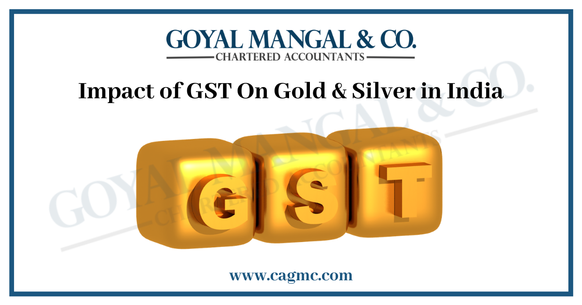 Impact of GST On Gold & Silver in India