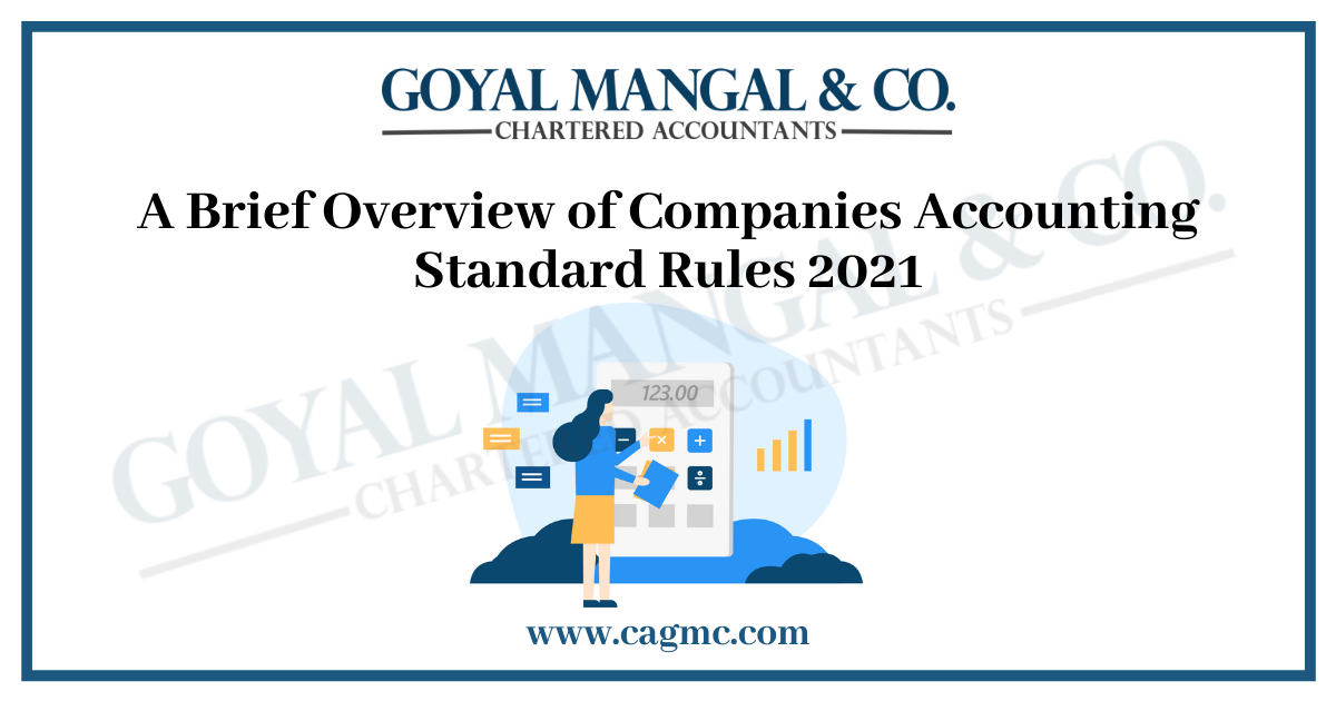A Brief Overview of Companies Accounting Standard Rules 2021