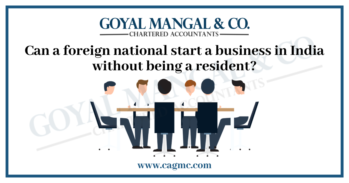 Can a foreign national start a business in India without being a resident?