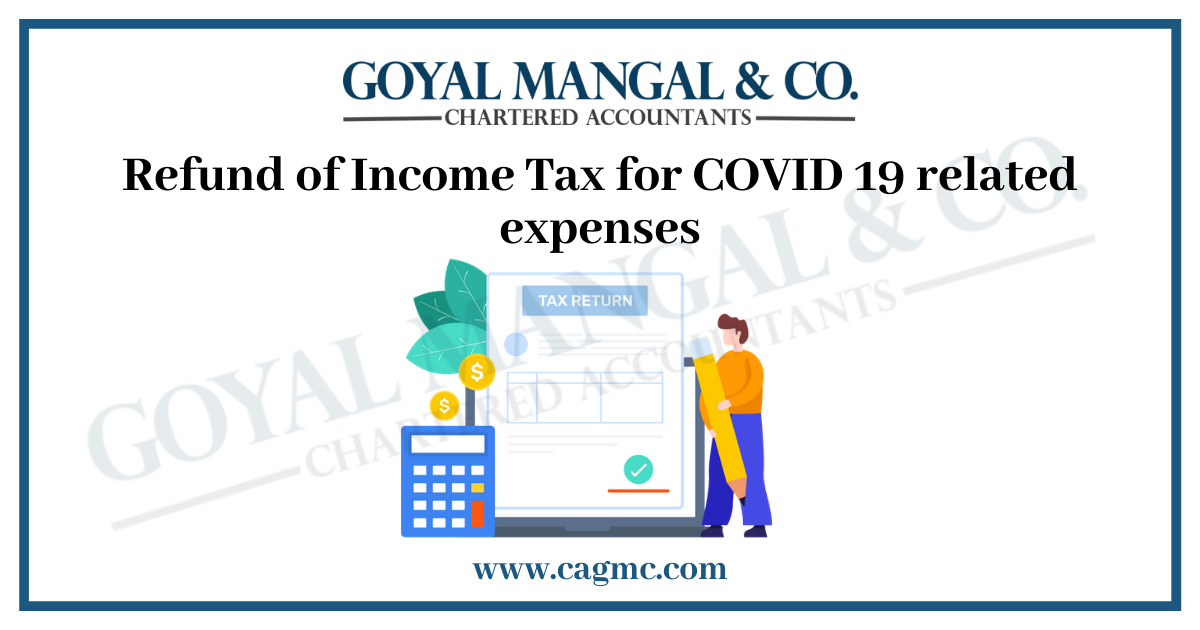 Refund of Income Tax for COVID 19 related expenses