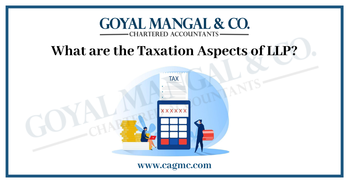 What are the Taxation Aspects of LLP?
