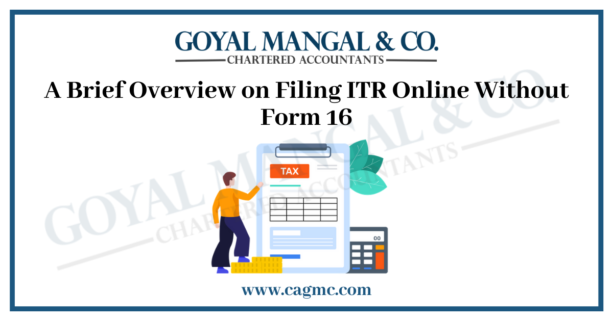 How to file income tax return without Form 16 