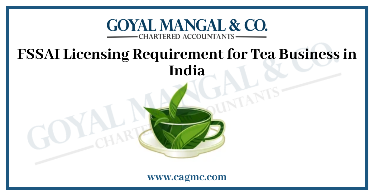 FSSAI Licensing Requirement for Tea Business in India