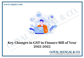 Key Changes in GST in Finance Bill of Year 2022-2023