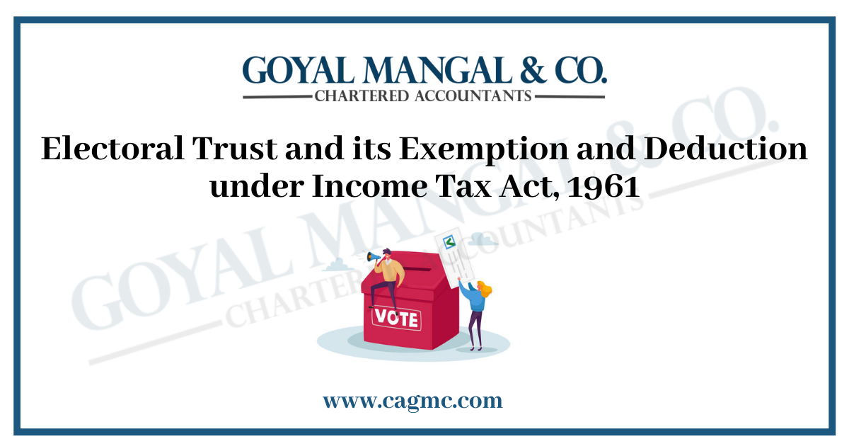 Electoral Trust and its Exemption and Deduction under Income Tax Act 1961
