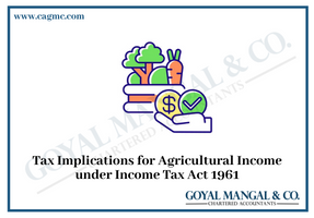 Tax Implications for Agricultural Income under Income Tax Act 1961