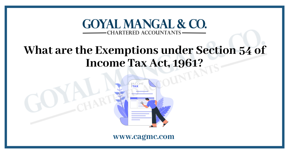 What are the Exemptions under Section 54 of Income Tax Act 1961?