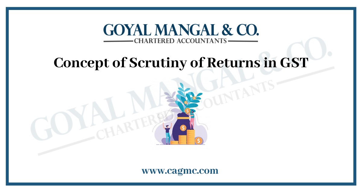 Scrutiny of Returns in GST