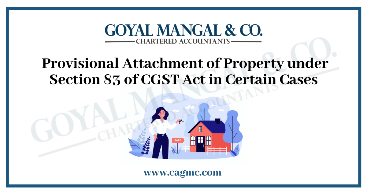 Provisional Attachment of Property under Section 83 of CGST Act