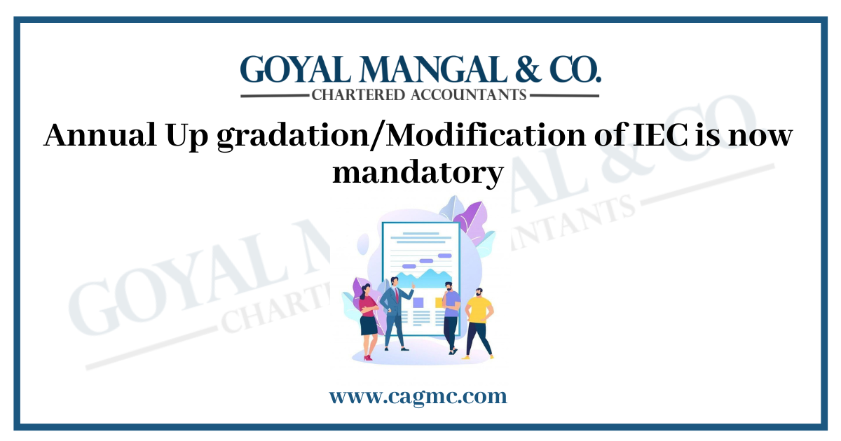 Annual Up gradation/Modification of IEC is now mandatory