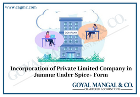 Incorporation of Private Limited Company in Jammu Under Spice+ Form