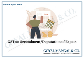 GST on Secondment/Deputation of Expats