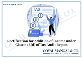 Rectification for Addition of Income under Clause 16(d)