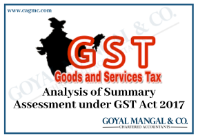 Summary Assessment under GST Act 2017