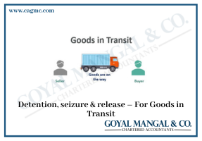 Detention, seizure & release – For Goods in Transit