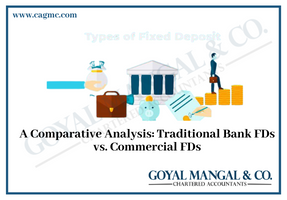 A Comparative Analysis: Traditional Bank FDs vs. Commercial FDs