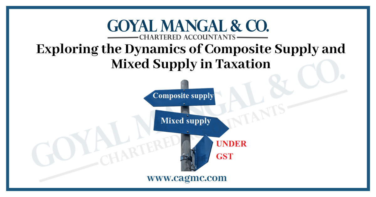 Exploring the Dynamics of Composite Supply and Mixed Supply in Taxation