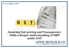 Ensuring Fair pricing and Transparency while a deeper understanding of MRP under GST